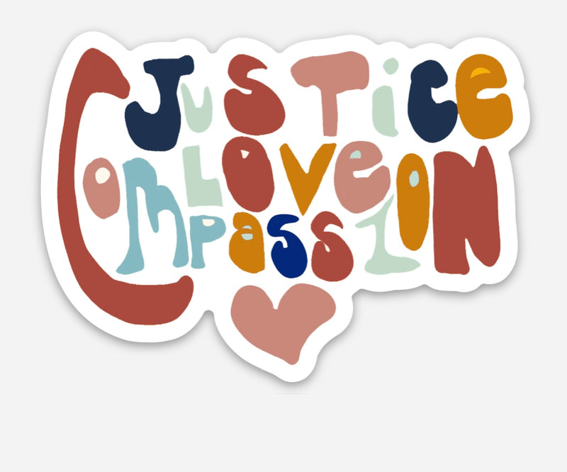Justice, Love, Compassion Sticker
