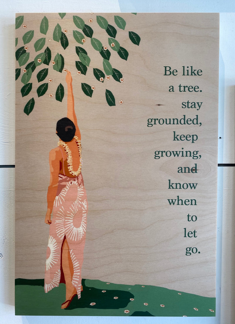 Be Like A Tree Wood Print